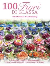 100 fiori di glassa. Ediz. illustrata