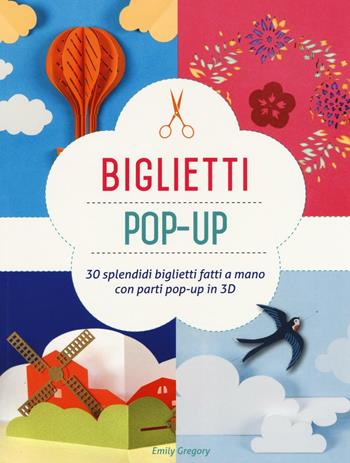 Biglietti pop-up - Emily Gregory - Libro Il Castello 2016, Modellismo e origami | Libraccio.it