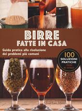 Birre fatte in casa. Guida pratica alla risoluzione dei problemi più comuni