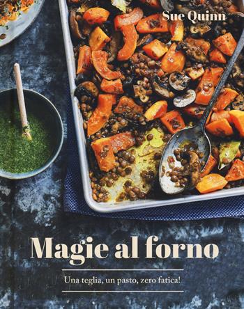 Magie al forno. Una teglia, un pasto, zero fatica! - Sue Quinn - Libro Il Castello 2018, Cucina | Libraccio.it