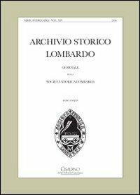 Archivio storico lombardo. Giornale della società storica lombarda (2009). Vol. 14  - Libro Monduzzi 2009 | Libraccio.it