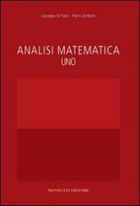 Analisi matematica. Vol. 1 - G. Di Fazio, P. Zamboni - Libro Monduzzi 2009 | Libraccio.it