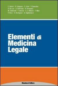 Elementi di medicina legale  - Libro Monduzzi 2010 | Libraccio.it