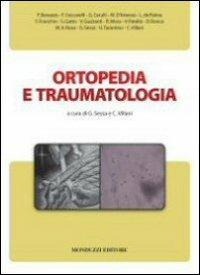 Ortopedia e traumatologia  - Libro Monduzzi 2010 | Libraccio.it
