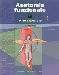 Anatomia funzionale - Adalbert Ibrahim Kapandji - Libro Monduzzi 2011 | Libraccio.it