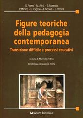 Figure teoriche della pedagogia contemporanea. Transizione difficile e processi educativi