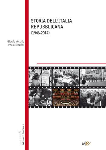 Storia dell'Italia repubblicana (1946-2014) - Giorgio Vecchio, Paolo Trionfini - Libro Monduzzi 2014 | Libraccio.it