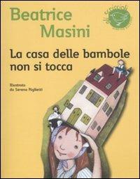 La casa delle bambole non si tocca - Beatrice Masini - Libro Nord-Sud 2011, Gli scriccioli | Libraccio.it