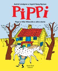 Pippi a villa Villacolle e altre storie. Ediz. illustrata - Astrid Lindgren, Ingrid Vang Nyman - Libro Nord-Sud 2011, Libri illustrati | Libraccio.it