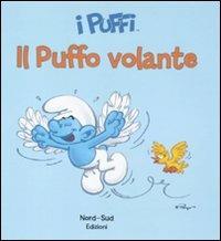 Il puffo volante. I puffi. Ediz. illustrata - Peyo - Libro Nord-Sud 2011, Libri illustrati | Libraccio.it