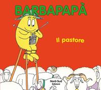 Barbapapà. Il pastore. Ediz. illustrata - Annette Tison, Talus Taylor - Libro Nord-Sud 2011, Libri illustrati | Libraccio.it