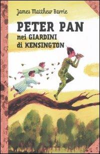Peter Pan nei giardini di Kensington - James Matthew Barrie - Libro Nord-Sud 2011, Narrativa | Libraccio.it