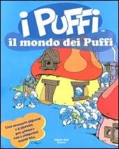 Il mondo dei puffi. I puffi. Ediz. illustrata. Con gadget