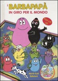 I Barbapapà in giro per il mondo. Libro pop-up - Talus Taylor - Libro Nord-Sud 2011 | Libraccio.it