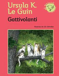 Gattivolanti - Ursula K. Le Guin - Libro Nord-Sud 2012, Gli scriccioli | Libraccio.it