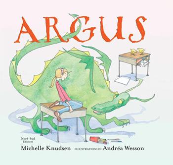 Argus. Ediz. illustrata - Michelle Knudsen, Andréa Wesson - Libro Nord-Sud 2012, Libri illustrati | Libraccio.it