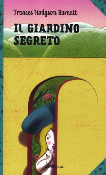 Il giardino segreto - Frances Hodgson Burnett - Libro Nord-Sud 2012, Classici Nord-Sud | Libraccio.it