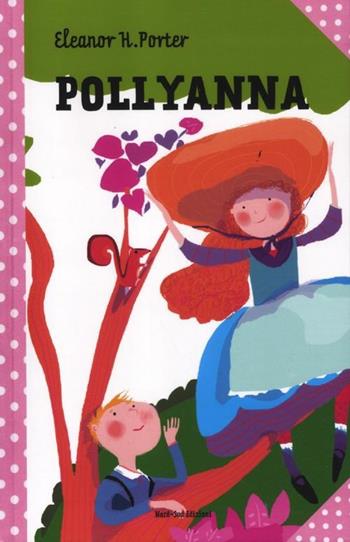 Pollyanna - Eleanor Porter - Libro Nord-Sud 2012, Classici Nord-Sud | Libraccio.it