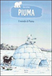 Il mondo di Piuma. Ediz. illustrata - Hans De Beer - Libro Nord-Sud 2012, Libri illustrati | Libraccio.it