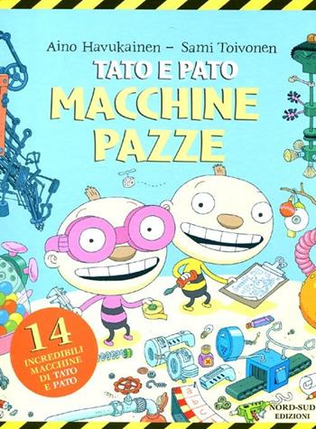 Tato e Pato macchine pazze - Aino Havukainen, Sami Toivonen - Libro Nord-Sud 2012, Libri illustrati | Libraccio.it