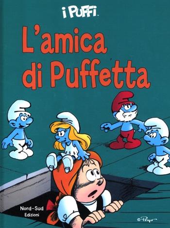 L' amica di Puffetta. I puffi - Peyo - Libro Nord-Sud 2012, Libri illustrati | Libraccio.it