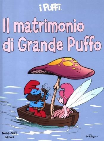 Il matrimonio di grande Puffo. I puffi - Peyo - Libro Nord-Sud 2012, Libri illustrati | Libraccio.it