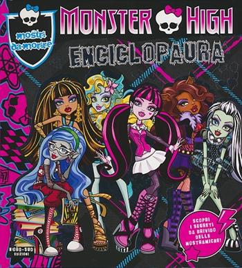 Enciclopaura. Monster High. Ediz. illustrata  - Libro Nord-Sud 2012 | Libraccio.it