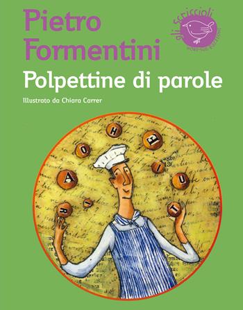 Polpettine di parole - Pietro Formentini - Libro Nord-Sud 2013, Gli scriccioli | Libraccio.it