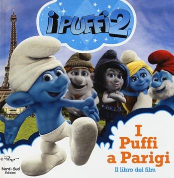 I puffi a Parigi. I puffi 2 - Peyo - Libro Nord-Sud 2013, Libri illustrati | Libraccio.it