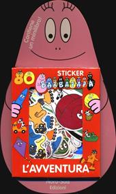 Barbapapà. L'avventura. Con adesivi. Ediz. illustrata