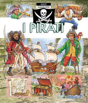 I pirati. Mille immagini. Ediz. illustrata - Emilie Beaumont, Philippe Simon - Libro Nord-Sud 2013 | Libraccio.it