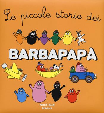 Le piccole storie dei Barbapapà. Ediz. a colori - Annette Tison - Libro Nord-Sud 2014, Libri illustrati | Libraccio.it