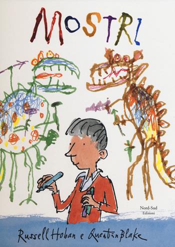 Mostri. Ediz. illustrata - Russell Hoban, Quentin Blake - Libro Nord-Sud 2014, Libri illustrati | Libraccio.it