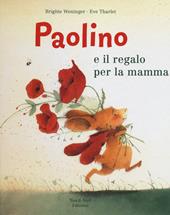 Paolino e il regalo per la mamma. Ediz. illustrata