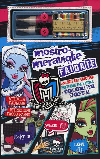 Mostro-meraviglie fai da te. Monster High. Ediz. illustrata. Con gadget  - Libro Nord-Sud 2014 | Libraccio.it