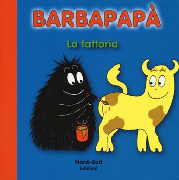 Barbapapà. La fattoria. Ediz. illustrata - Talus Taylor, Annette Tison - Libro Nord-Sud 2014, Libri illustrati | Libraccio.it