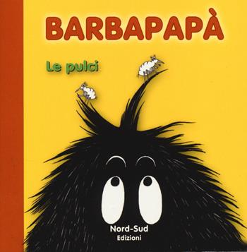 Barbapapà. Le pulci. Ediz. illustrata - Talus Taylor, Annette Tison - Libro Nord-Sud 2014, Libri illustrati | Libraccio.it