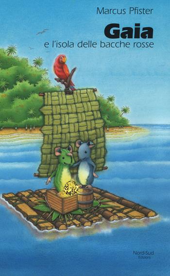 Gaia e l'isola delle bacche rosse. Ediz. illustrata - Marcus Pfister - Libro Nord-Sud 2014, Libri illustrati | Libraccio.it