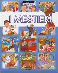 I mestieri - Emilie Beaumont, Colette Hus David - Libro Nord-Sud 2014, Mille immagini | Libraccio.it