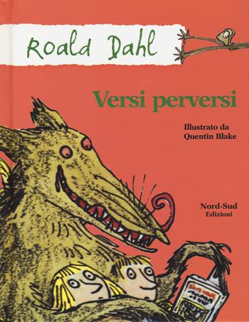 Versi perversi - Roald Dahl - Libro Nord-Sud 2014, Gli scriccioli | Libraccio.it