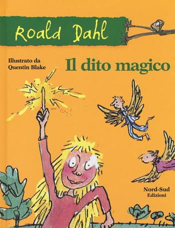 Il dito magico - Roald Dahl - Libro Nord-Sud 2014, Gli scriccioli | Libraccio.it
