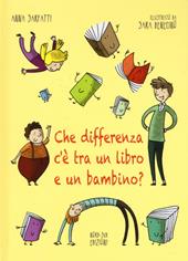 Che differenza c'è tra un libro e un bambino? Ediz. illustrata