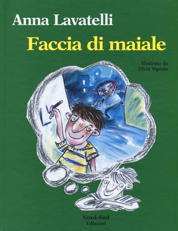 Faccia di maiale - Anna Lavatelli - Libro Nord-Sud 2015, Gli scriccioli | Libraccio.it