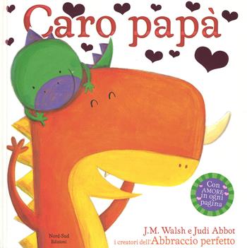 Caro papà - Judi Abbot, Joanna Walsh - Libro Nord-Sud 2015, Libri illustrati | Libraccio.it