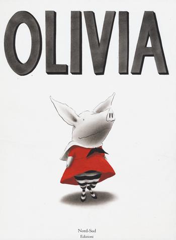 Olivia. Ediz. illustrata - Ian Falconer - Libro Nord-Sud 2015, Libri illustrati | Libraccio.it