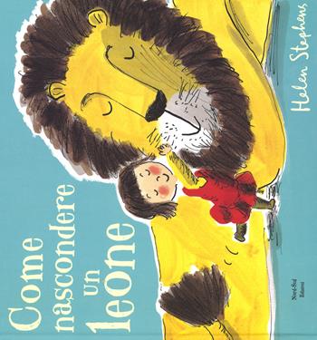 Come nascondere un leone. Ediz. a colori - Helen Stephens - Libro Nord-Sud 2015, Libri illustrati | Libraccio.it