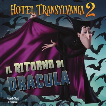 Il ritorno di Dracula. Hotel Transylvania 2. Ediz. illustrata - Lauren Forte - Libro Nord-Sud 2015, Libri attività | Libraccio.it