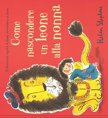 Come nascondere un leone alla nonna. Ediz. illustrata - Helen Stephens - Libro Nord-Sud 2015, Libri illustrati | Libraccio.it