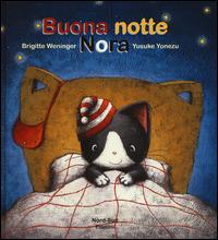Buona notte Nora. Ediz. illustrata - Brigitte Weninger, Yusuke Yonezu - Libro Nord-Sud 2015, Libri illustrati | Libraccio.it