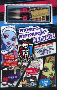 Mostro-meraviglie fai da te. Monster High. Ediz. illustrata. Con gadget  - Libro Nord-Sud 2015 | Libraccio.it